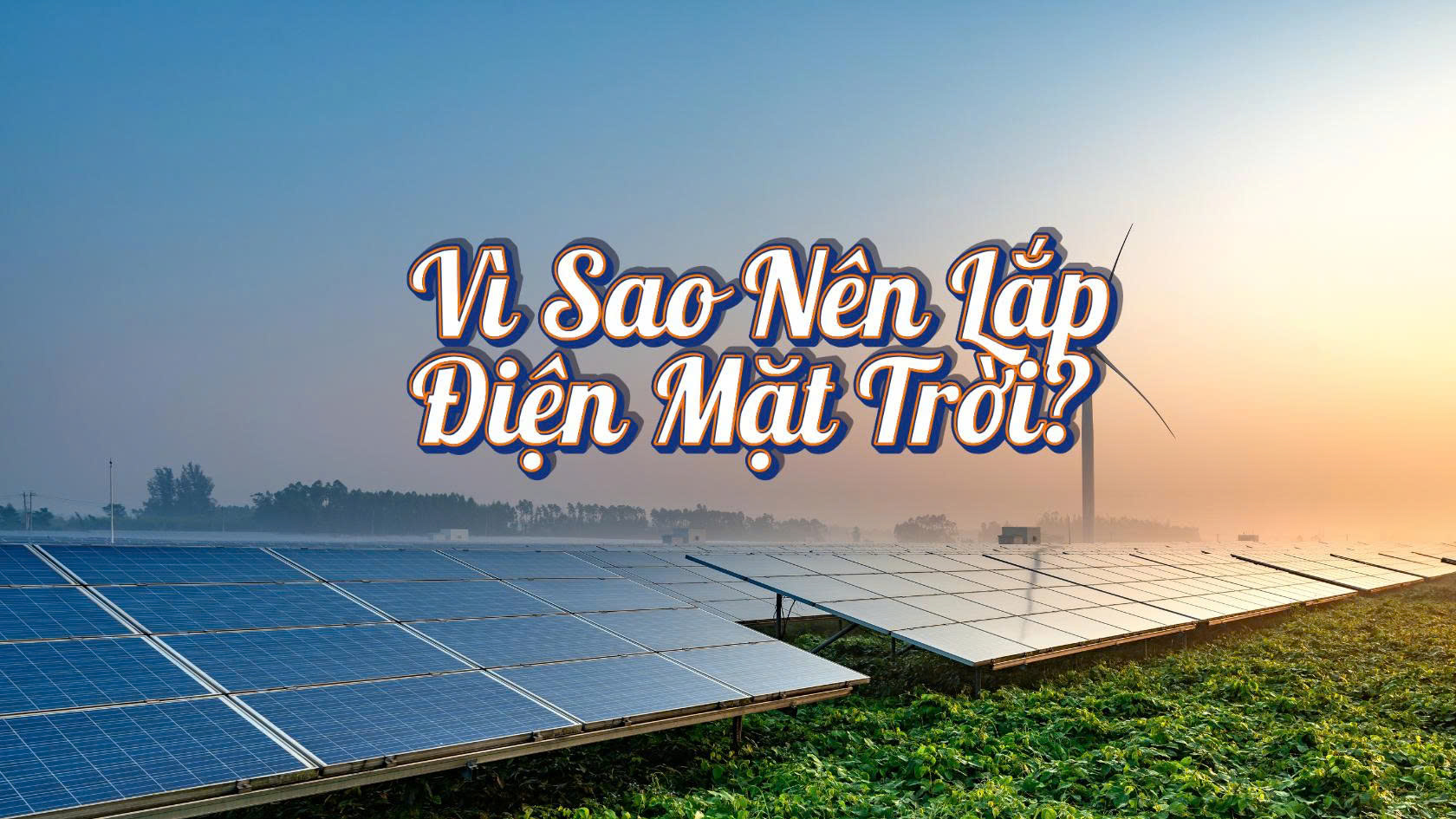 Vì sao nên lắp điện mặt trời
