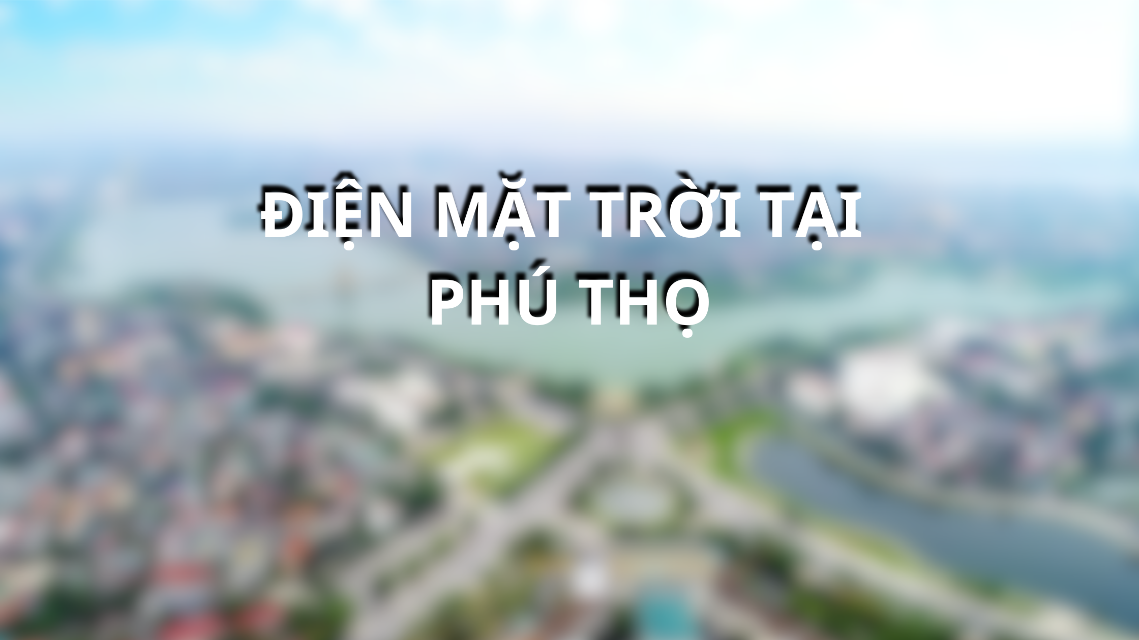 Điện mặt trời tại Phú Thọ