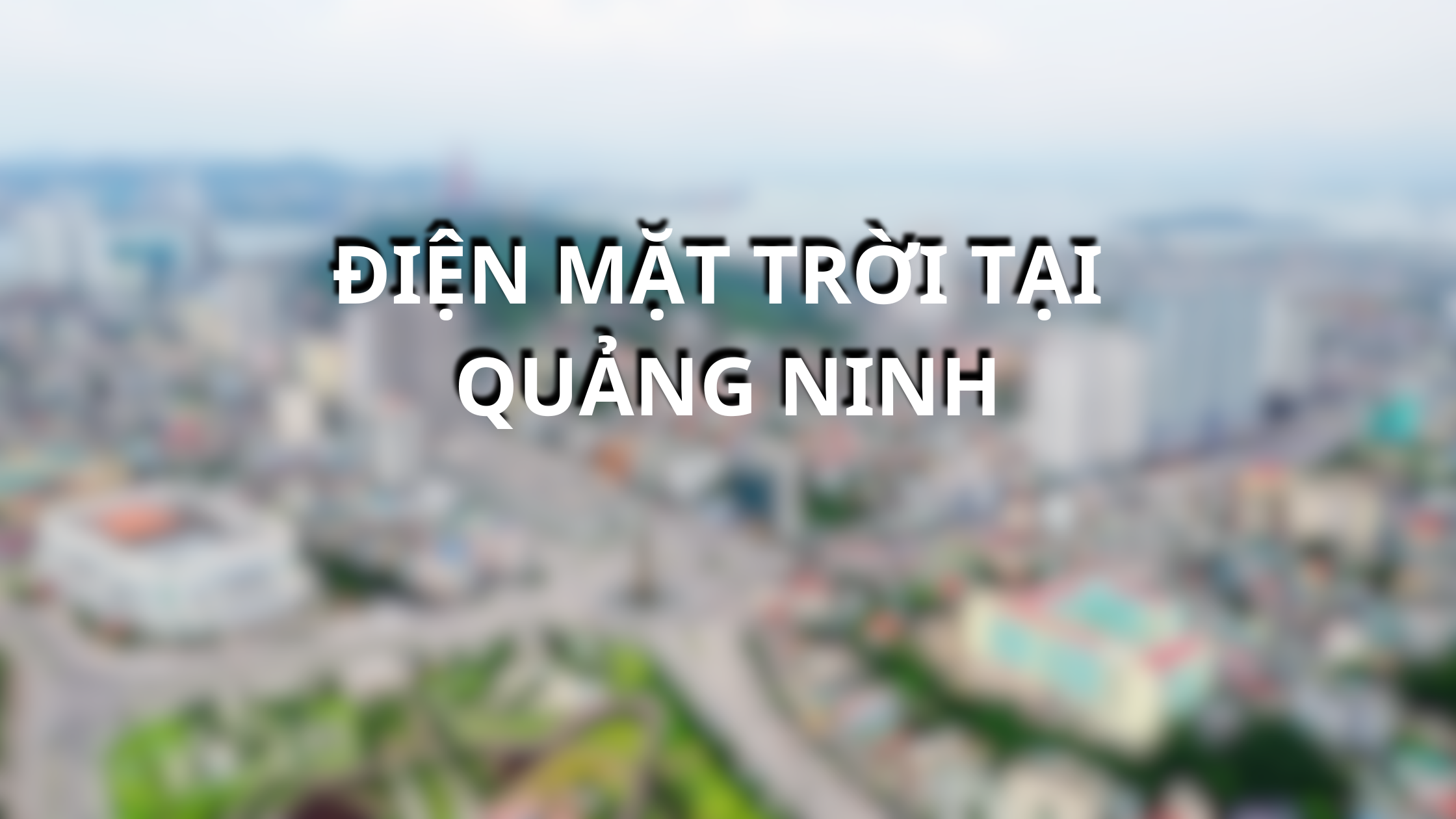 Điện mặt trời tại Quảng Ninh