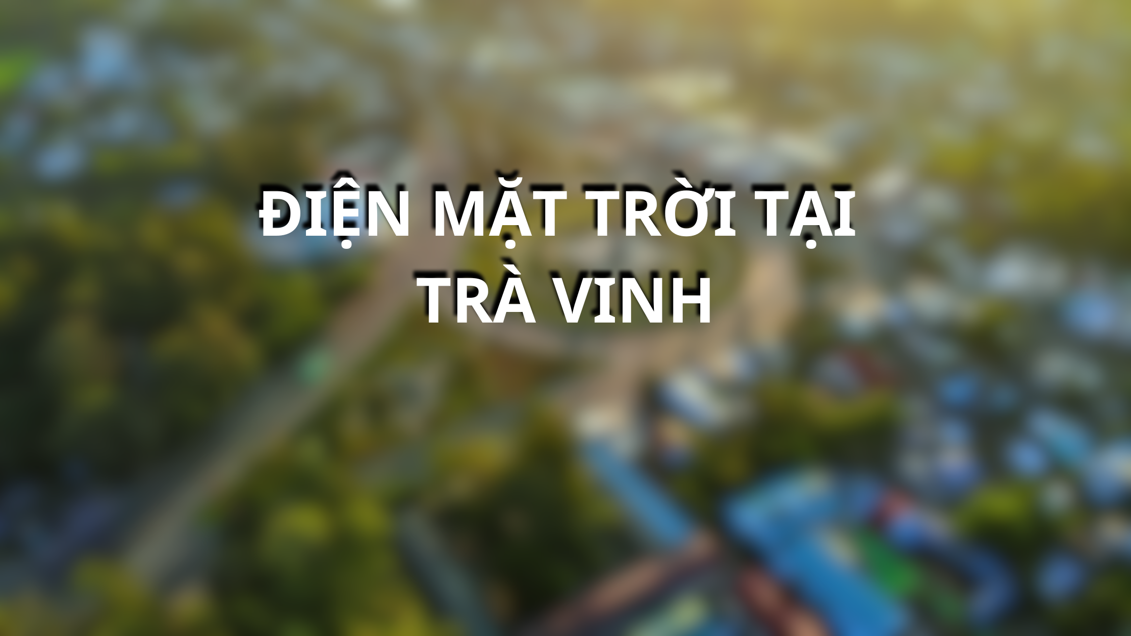 Điện mặt trời tại Trà Vinh